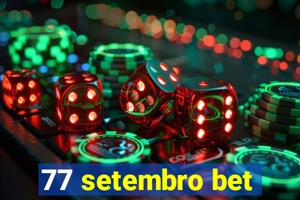 77 setembro bet